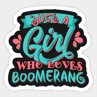 Just A Girl Who Loves Boomerang Gift design Sticker